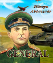 бесплатно читать книгу General автора Hüseyn Abbaszadə