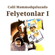 бесплатно читать книгу Felyetonlar I kitab автора Cəlil Məmmədquluzadə