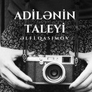 бесплатно читать книгу Adilənin taleyi автора Qasımov Əlfi