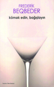 бесплатно читать книгу Kömək edin, bağışlayın автора Фредерик Бегбедер