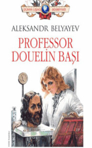 бесплатно читать книгу PROFESSOR DOUELİN BAŞI автора Александр Беляев