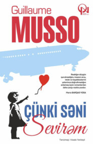 бесплатно читать книгу ÇÜNKİ SƏNİ SEVİRƏM автора Гийом Мюссо