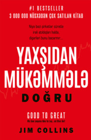 бесплатно читать книгу YAXŞIDAN MÜKƏMMƏLƏ DOĞRU автора Джим Коллинз