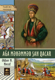 бесплатно читать книгу AĞA MƏHƏMMƏD ŞAH QACAR автора Əkbər N. Nəcəf