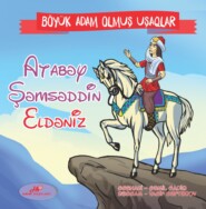 бесплатно читать книгу Atabəy Şəmsəddin Eldəniz автора Шамиль Садиг