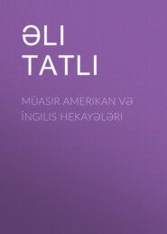 бесплатно читать книгу Müasir Amerikan və İngilis hekayələri автора Əli Tatlı