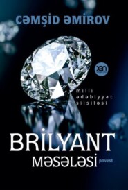 бесплатно читать книгу Brilyant məsələsi автора Cəmşid Əmirov