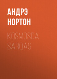 бесплатно читать книгу Kosmosda sarqas автора Андрэ Нортон