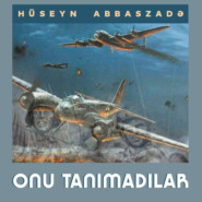 бесплатно читать книгу Onu tanımadılar автора Hüseyn Abbaszadə