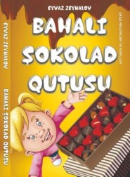 бесплатно читать книгу Bahalı şokolad qutusu автора Эйваз Махмуд Зейналов