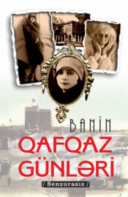 бесплатно читать книгу QAFQAZ GÜNLƏRİ автора  Banin