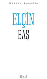 бесплатно читать книгу BAŞ автора  Elçin