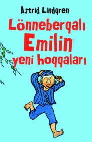 бесплатно читать книгу Lönneberqli Emilin yeni hoqqaları автора Астрид Линдгрен