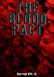 бесплатно читать книгу The Blood Pact автора A. KH.