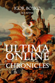 бесплатно читать книгу Ultima Online Chronicles, or My Adventures on Pacific in 2000 Year автора Игорь Бойко