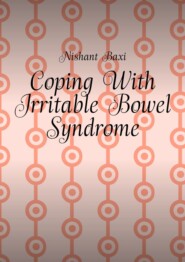 бесплатно читать книгу Coping With Irritable Bowel Syndrome автора Nishant Baxi