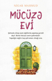 бесплатно читать книгу Möcüzə evi автора Nigar Mahmud