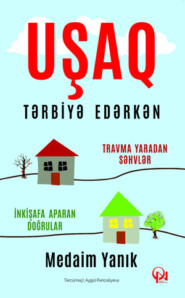 бесплатно читать книгу UŞAQ TƏRBİYƏ EDƏRKƏN автора Medaim Yanık