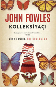 бесплатно читать книгу KOLLEKSİYAÇI автора Джон Фаулз