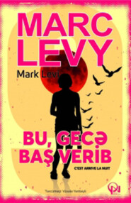 бесплатно читать книгу BU, GECƏ BAŞ VERİB автора Марк Леви
