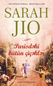 бесплатно читать книгу PARİSDƏKİ BÜTÜN ÇİÇƏKLƏR автора Сара Джио