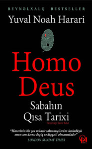 бесплатно читать книгу  Homo Deus: Sabahın qısa tarixi автора Юваль Ной Харари