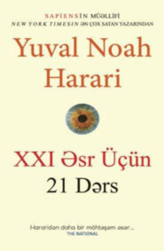 бесплатно читать книгу XXI ƏSR ÜÇÜN 21 DƏRS автора Юваль Ной Харари