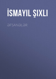 бесплатно читать книгу Əfsanələr автора Исмаил Шихлы