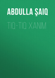 бесплатно читать книгу Tıq-tıq xanım автора Abdulla Şaiq