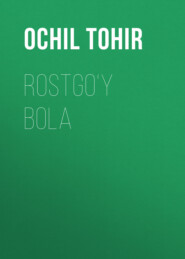 бесплатно читать книгу Rostgo‘y bola автора Ochil Tohir
