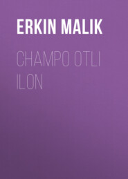 бесплатно читать книгу Champo otli ilon автора Erkin Malik