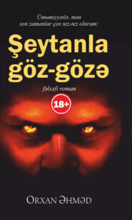 бесплатно читать книгу Şeytanla göz-gözə автора Orxan Əhməd