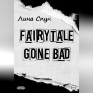 бесплатно читать книгу Fairytale gone bad автора Лина Спун