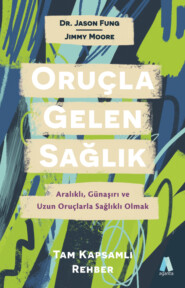 бесплатно читать книгу Oruçla Gelen Sağlık автора Jason Fung