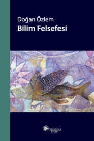 бесплатно читать книгу Bilim Felsefesi автора Doğan Özlem