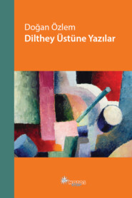 бесплатно читать книгу Dilthey Üstüne Yazılar автора Doğan Özlem
