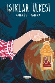 бесплатно читать книгу Işıklar Ülkesi автора Andres Barba