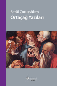 бесплатно читать книгу Ortaçağ Yazıları автора Betül Çotuksöken