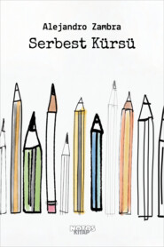 бесплатно читать книгу Serbest Kürsü автора Alejandro Zambra