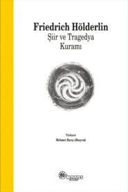 бесплатно читать книгу Şiir ve Tragedya Kuramı автора Friedrich Holderlin