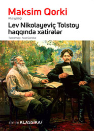 бесплатно читать книгу Lev Nikolayeviç Tolstoy haqqında xatirələr автора Максим Горький