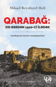 бесплатно читать книгу Qarabağ: XIII əsrdən 1920-ci ilədək автора Mikael Reynhard Heb