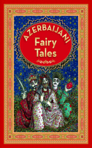 бесплатно читать книгу Azerbaijan Fairy Tales 3 автора  Qanun Nəşriyyatı