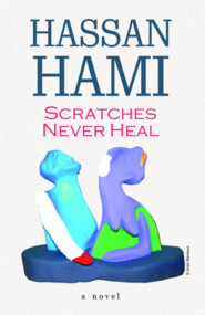 бесплатно читать книгу Scratches Never Heal автора Hassan Hami