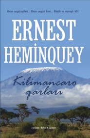 бесплатно читать книгу KİLİMANCARO QARLARI автора Эрнест Хемингуэй