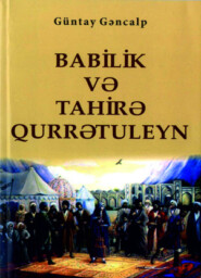 бесплатно читать книгу Bablik və Tahirə Qurrətuleyn автора Güntay Gəncalp