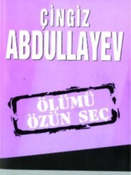 бесплатно читать книгу Ölümü özün seç автора Чингиз Абдуллаев