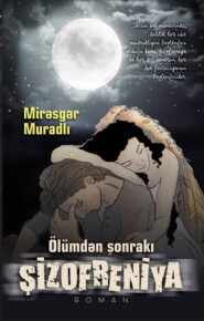 бесплатно читать книгу Ölümdən sonrakı şizofreniya  автора Mirəsgər Muradlı