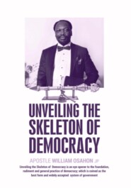 бесплатно читать книгу Unveiling the skeleton of democracy автора Osahon William Eghosa