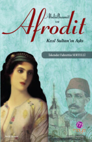 бесплатно читать книгу Abdülhamit ve afrodit автора İskender Fahrettin Sertelli